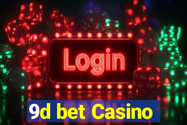 9d bet Casino